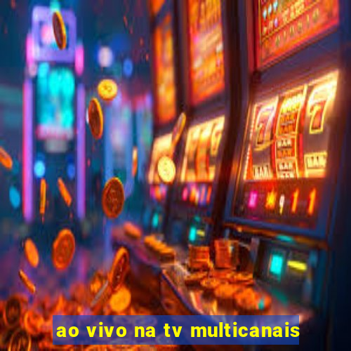 ao vivo na tv multicanais