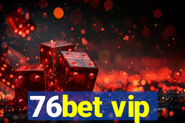 76bet vip