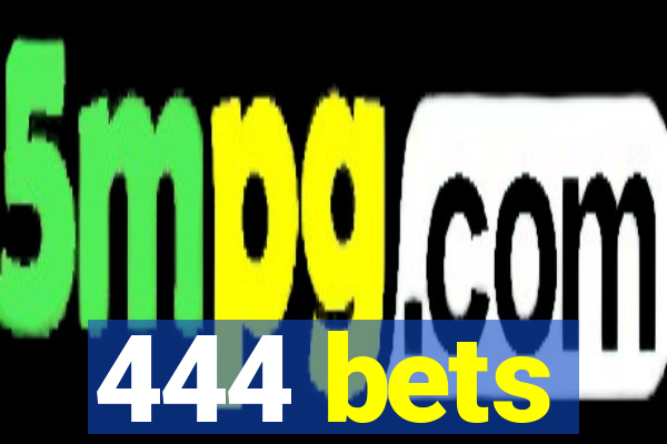 444 bets