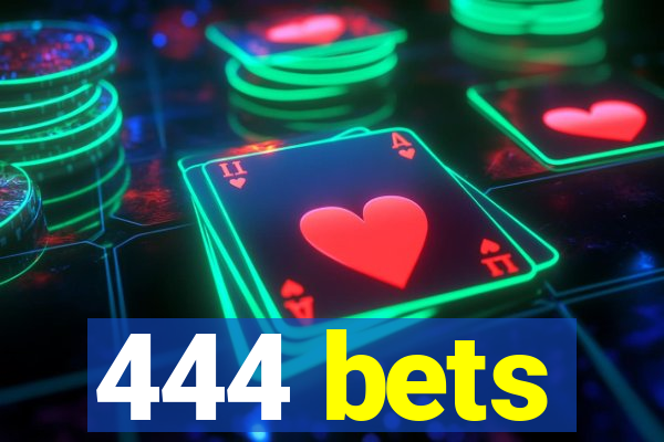 444 bets