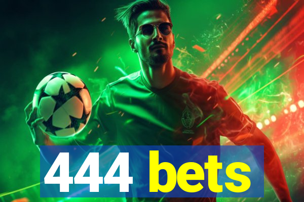 444 bets