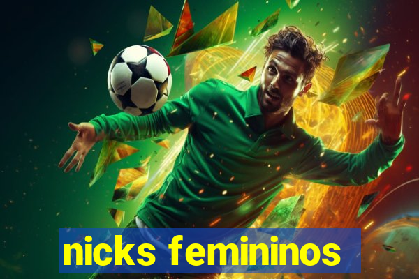 nicks femininos