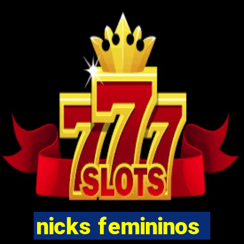 nicks femininos