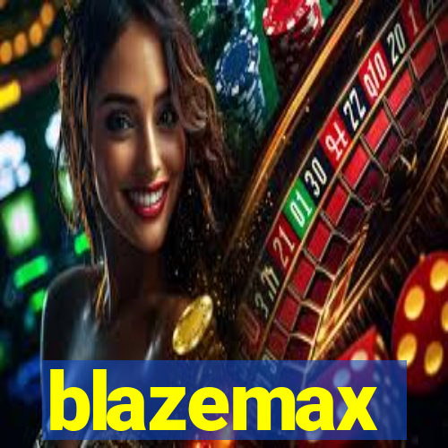 blazemax