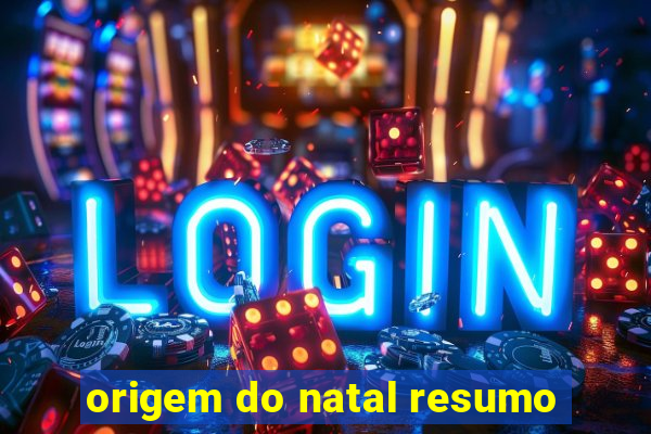 origem do natal resumo