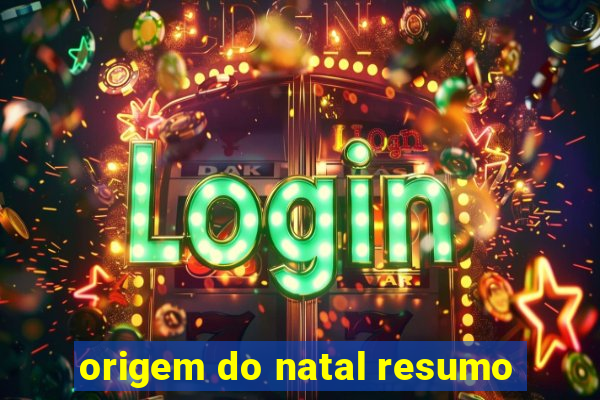 origem do natal resumo