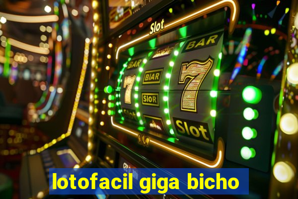 lotofacil giga bicho