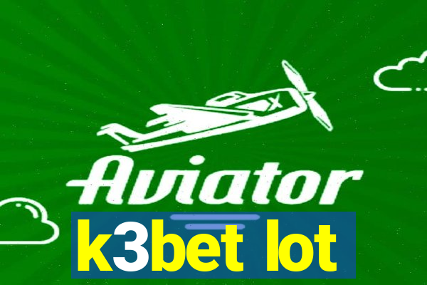 k3bet lot