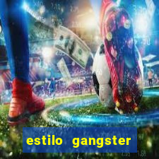 estilo gangster anos 90