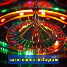 carol muniz instagram