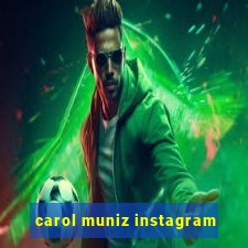 carol muniz instagram