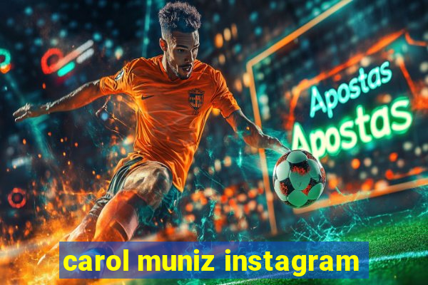 carol muniz instagram