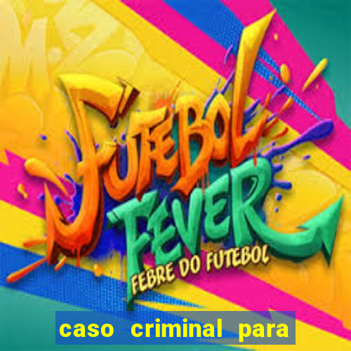 caso criminal para resolver pdf