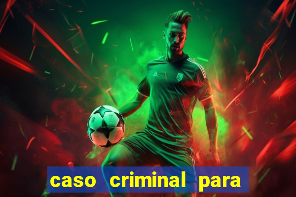 caso criminal para resolver pdf