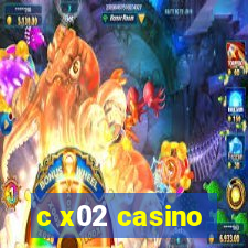 c x02 casino