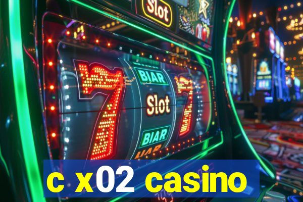 c x02 casino