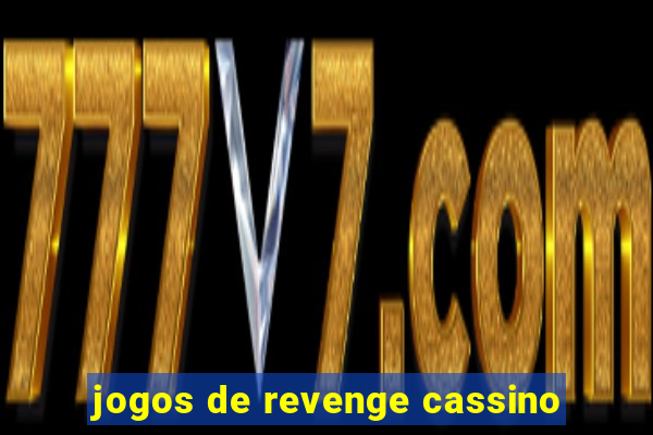 jogos de revenge cassino