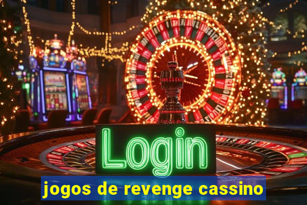 jogos de revenge cassino