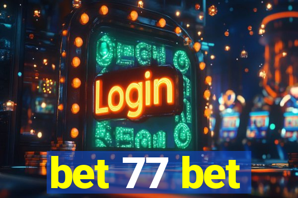 bet 77 bet