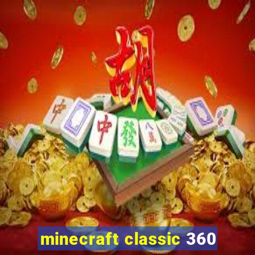 minecraft classic 360