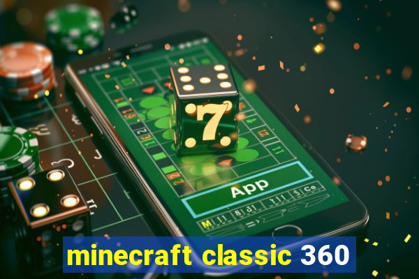 minecraft classic 360