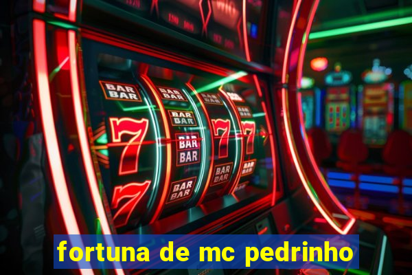 fortuna de mc pedrinho