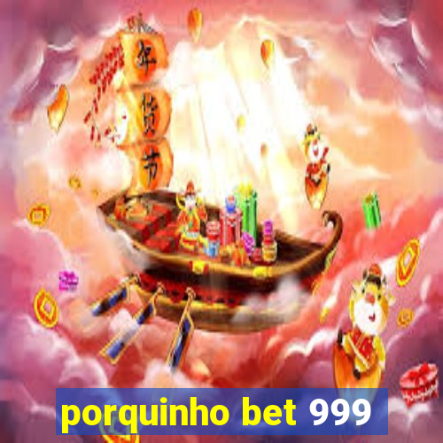 porquinho bet 999