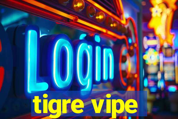 tigre vipe