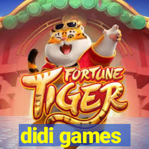 didi games