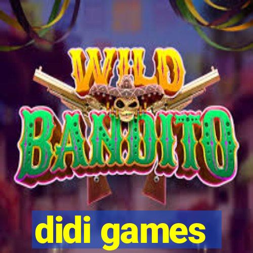 didi games