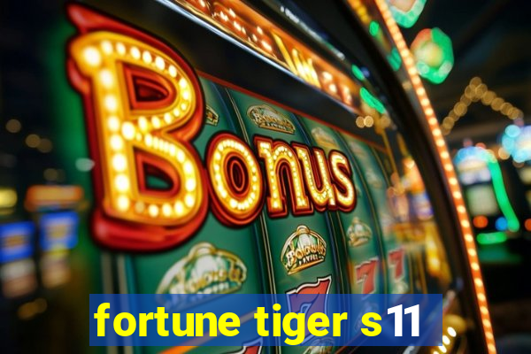 fortune tiger s11