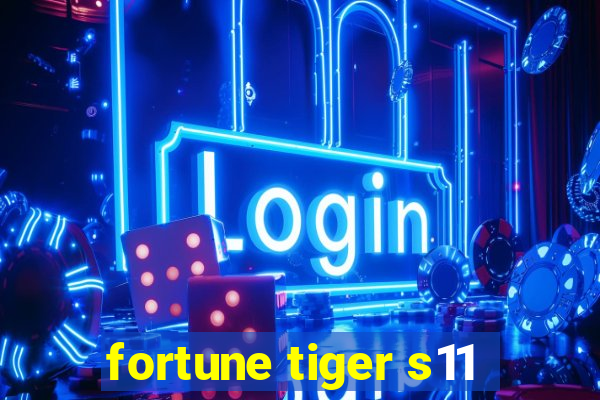 fortune tiger s11