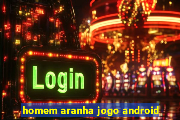 homem aranha jogo android