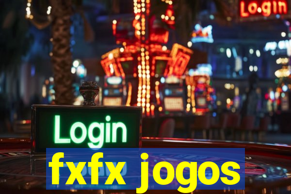 fxfx jogos