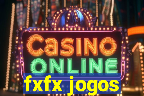 fxfx jogos