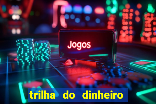 trilha do dinheiro gemeos investem