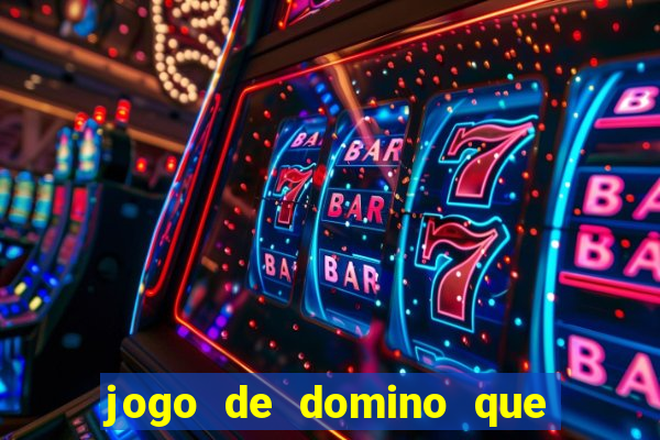 jogo de domino que ganha dinheiro