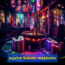 jujutsu kaisen: maplestar