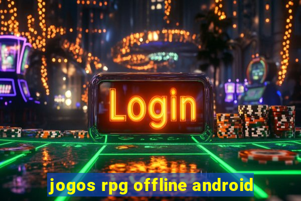 jogos rpg offline android