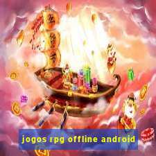 jogos rpg offline android