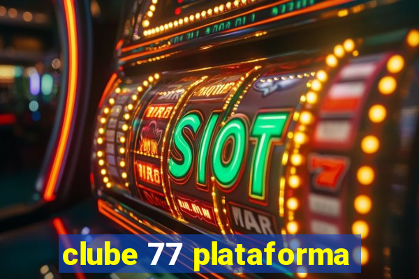 clube 77 plataforma