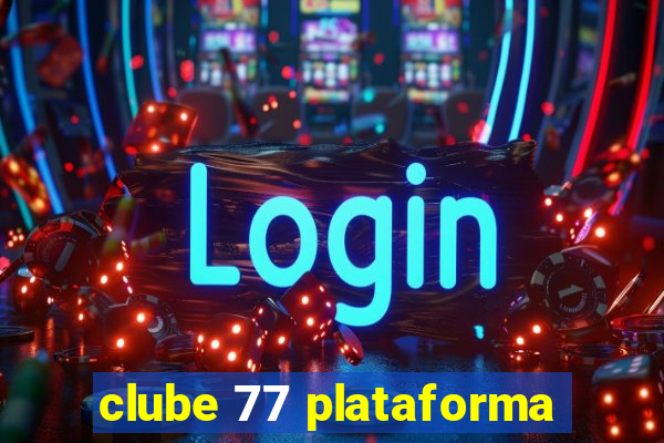 clube 77 plataforma