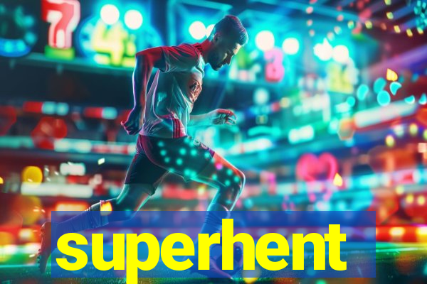 superhent