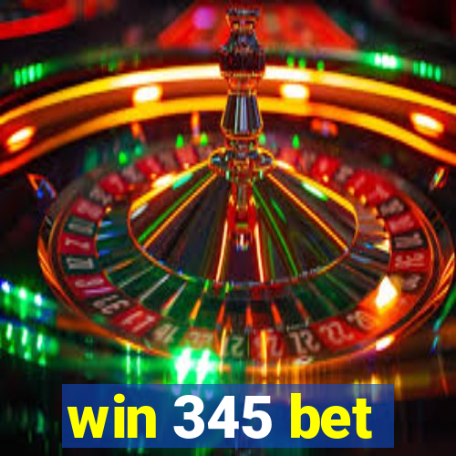 win 345 bet