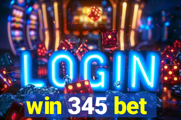 win 345 bet