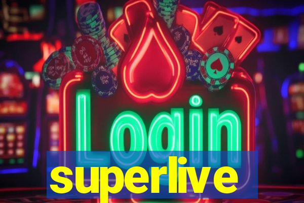 superlive