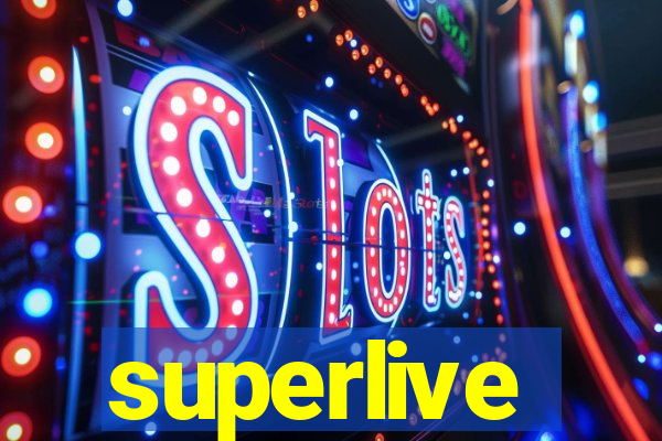 superlive