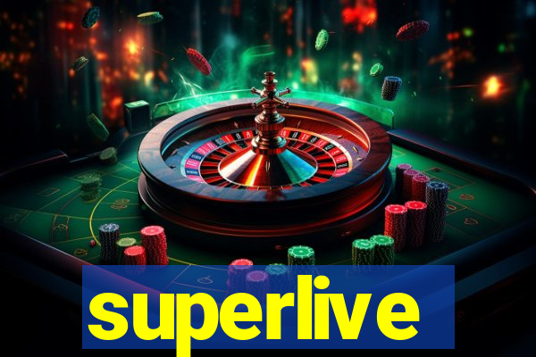 superlive