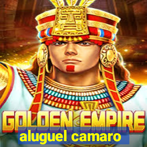 aluguel camaro