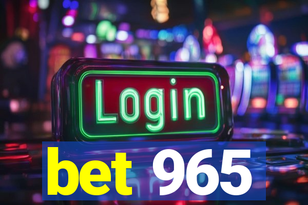 bet 965